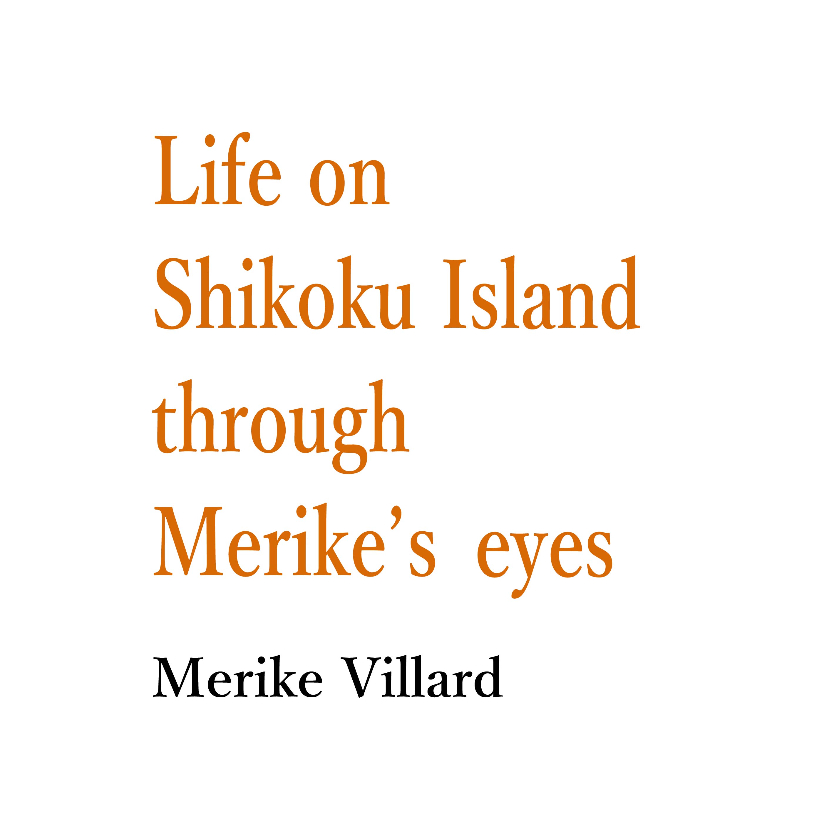 Life on Shikoku Island through Merike’s eyes